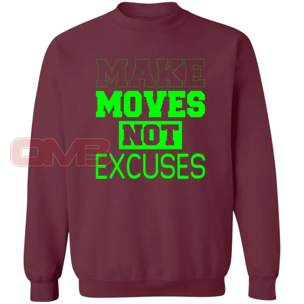 Make Moves Not Excuses Maroon / S Sweatshirts