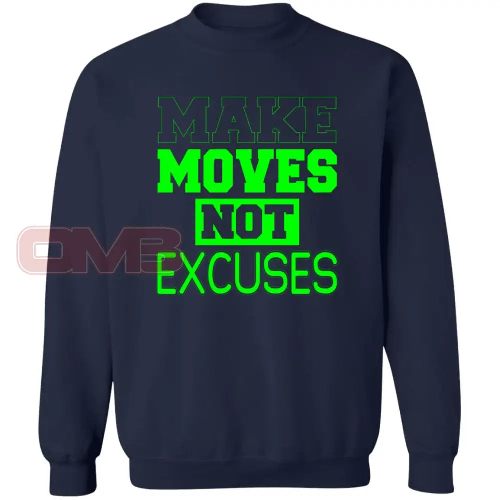 Make Moves Not Excuses Navy / S Sweatshirts