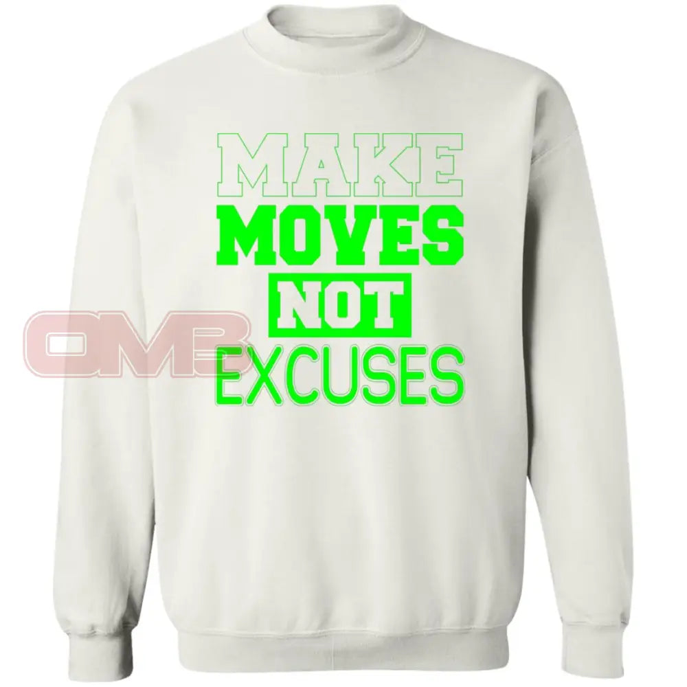 Make Moves Not Excuses White / S Sweatshirts