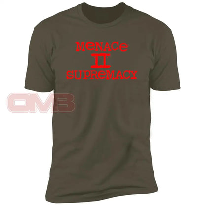 Menace To Supremacy Tee Military Green / X-Small T-Shirts