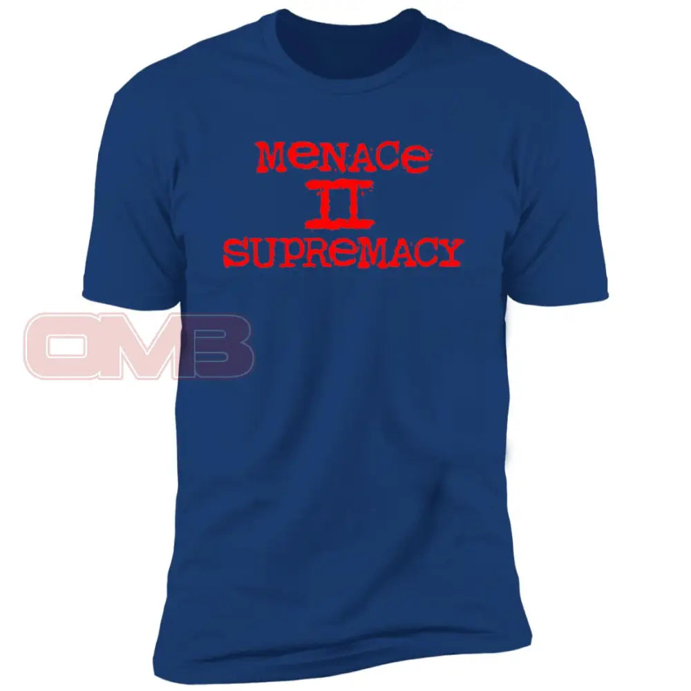 Menace To Supremacy Tee Royal / X-Small T-Shirts