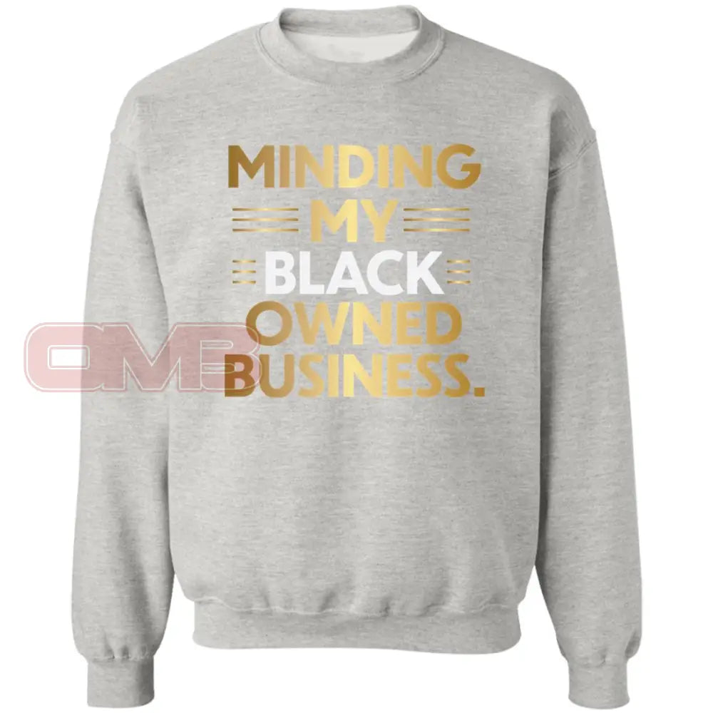 Minding My Black Owned Business Ash / S Sweatshirts