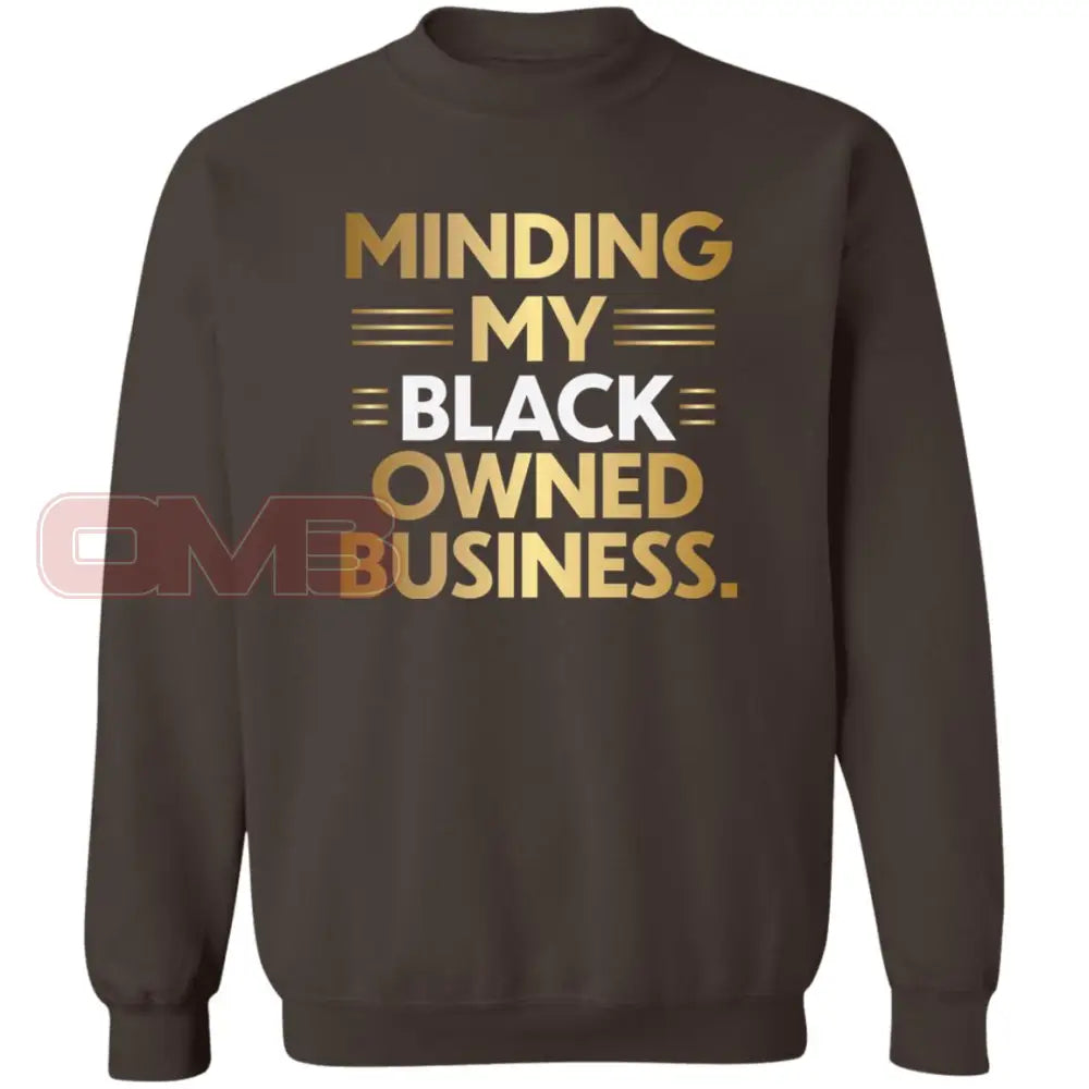 Minding My Black Owned Business Dark Chocolate / S Sweatshirts