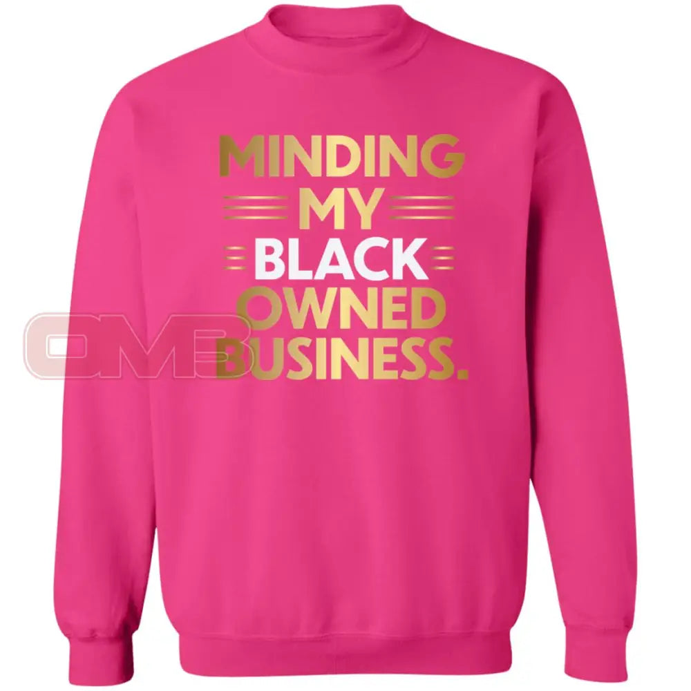 Minding My Black Owned Business Heliconia / S Sweatshirts