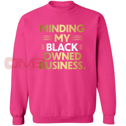 Minding My Black Owned Business Heliconia / S Sweatshirts