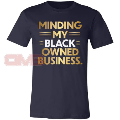 Minding My Black Owned Business Navy / X-Small T-Shirts