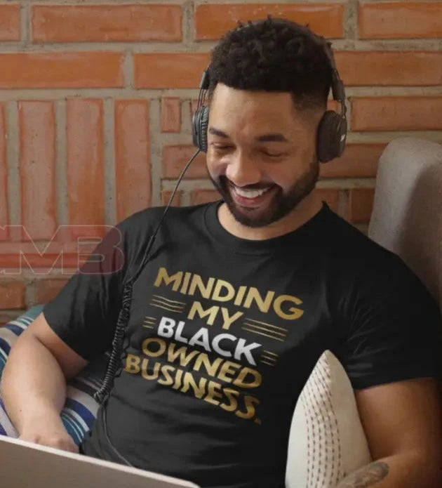 Minding My Black Owned Business T-Shirts