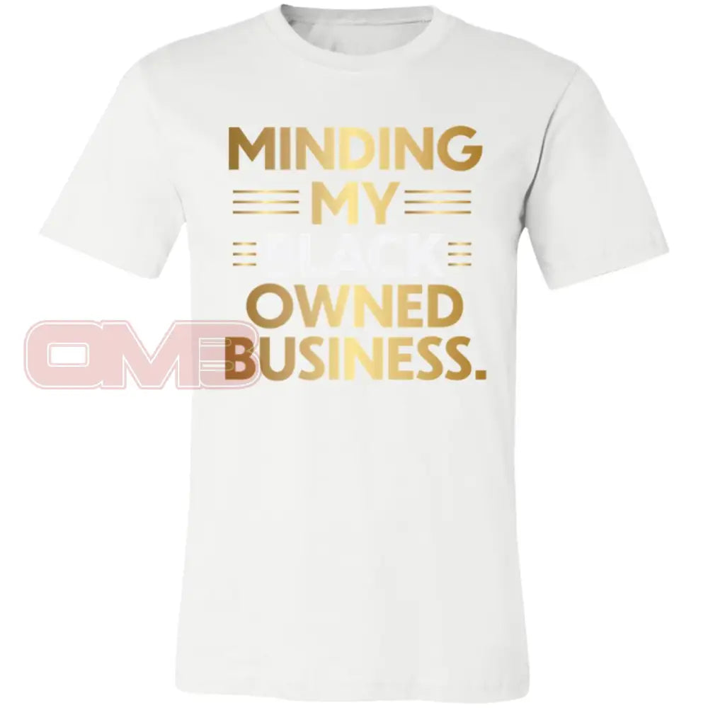 Minding My Black Owned Business White / X-Small T-Shirts