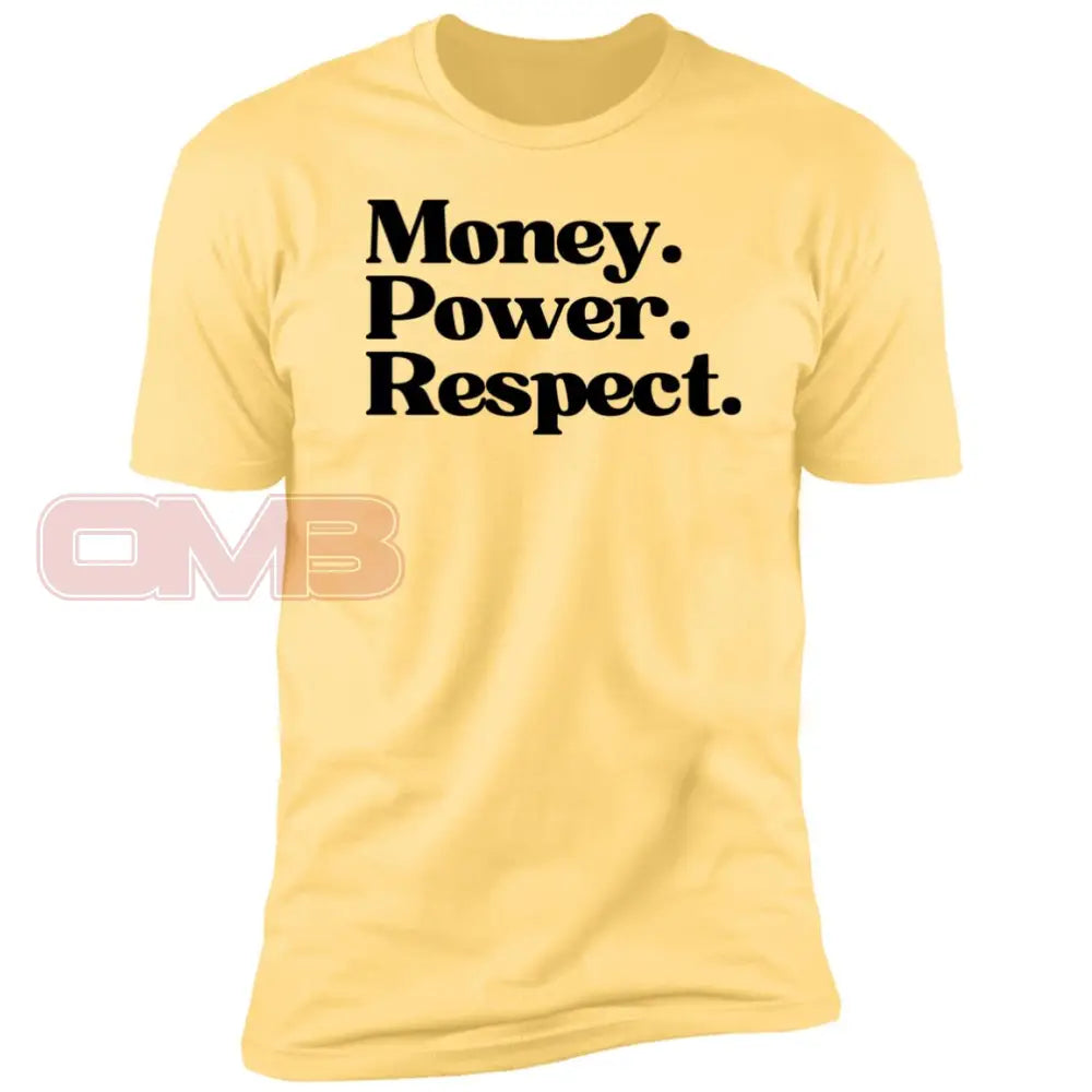 Money. Power. Respect. Banana Cream / X-Small T-Shirts