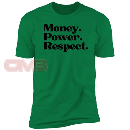 Money. Power. Respect. Kelly Green / X-Small T-Shirts