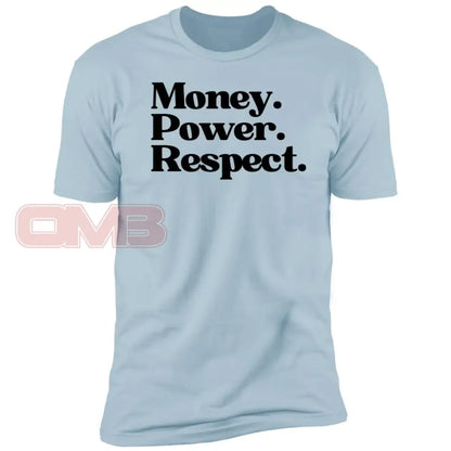 Money. Power. Respect. Light Blue / X-Small T-Shirts