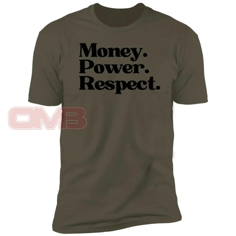 Money. Power. Respect. Military Green / X-Small T-Shirts