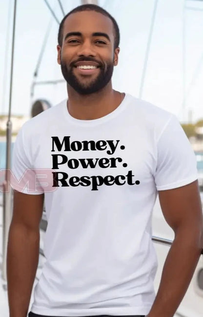 Money. Power. Respect. T-Shirts