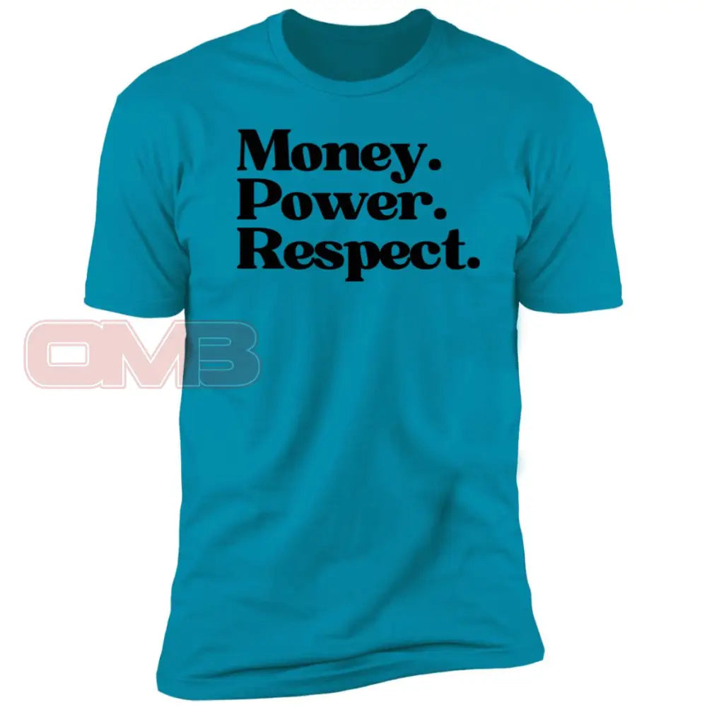 Money. Power. Respect. Turquoise / X-Small T-Shirts