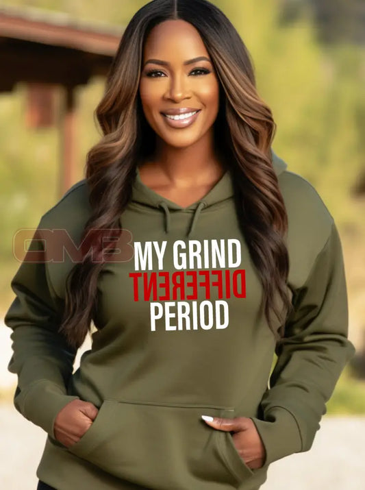 My Grind Different Period Hoodie Sweatshirts