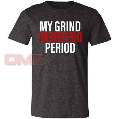 My Grind Different Period Dark Grey Heather / X-Small T-Shirts