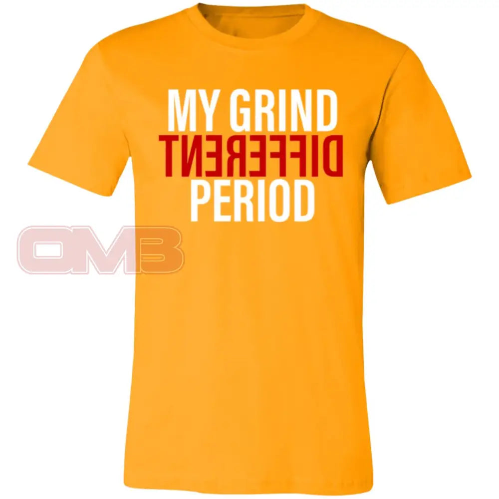 My Grind Different Period Gold / X-Small T-Shirts