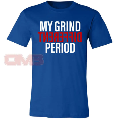 My Grind Different Period True Royal / X-Small T-Shirts