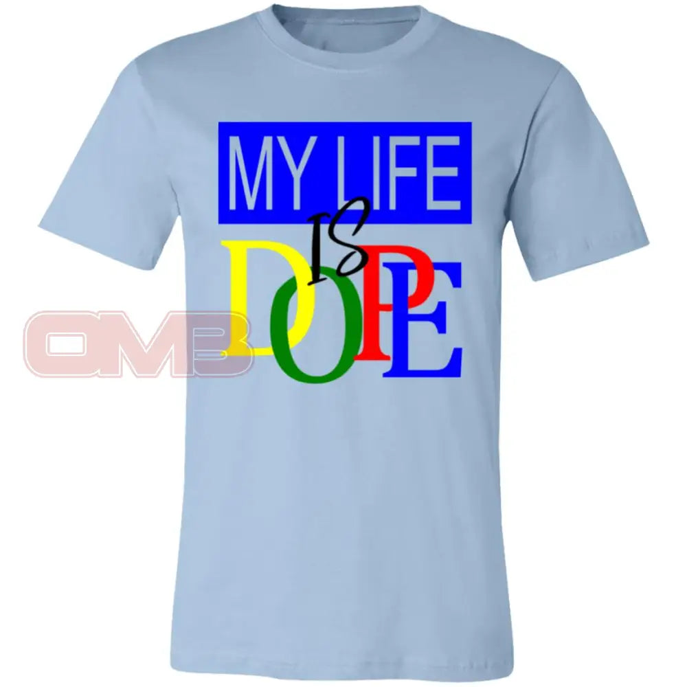 My Life Is Dope Light Blue / X-Small T-Shirts