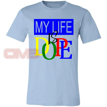 My Life Is Dope Light Blue / X-Small T-Shirts