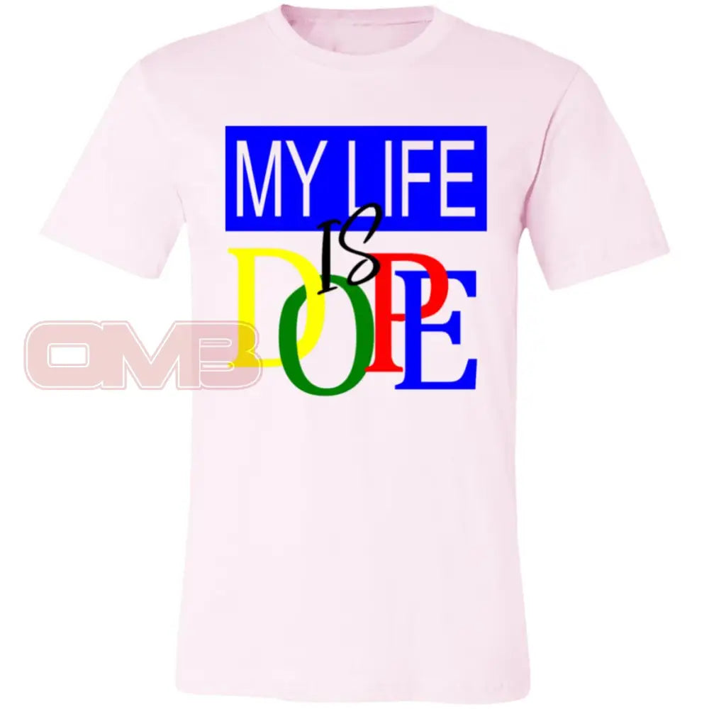 My Life Is Dope Soft Pink / X-Small T-Shirts