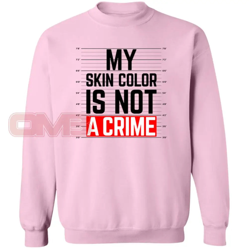 My Skin Color Is Not A Crime Sweatshirt Light Pink / S Sweatshirts