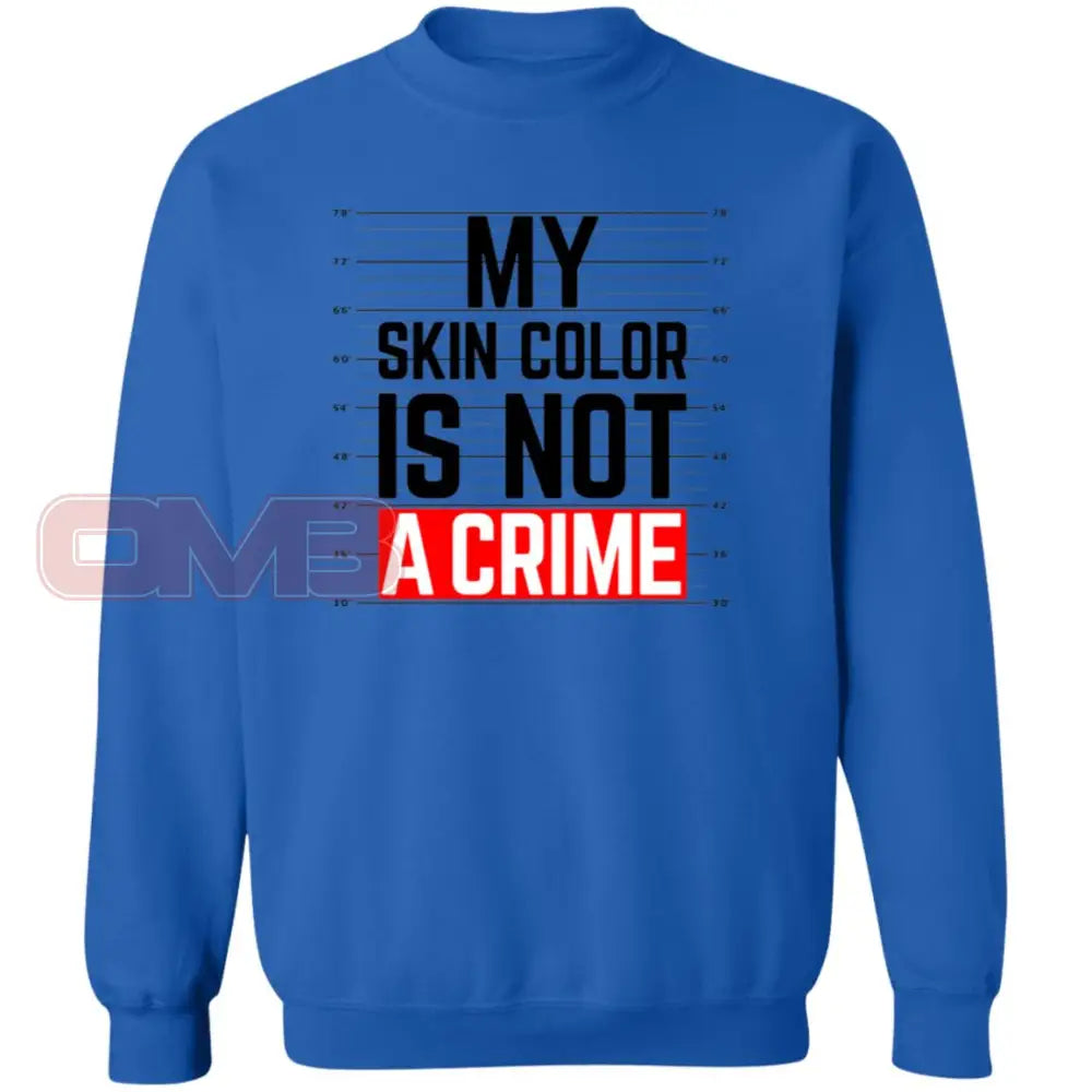 My Skin Color Is Not A Crime Sweatshirt Royal / S Sweatshirts