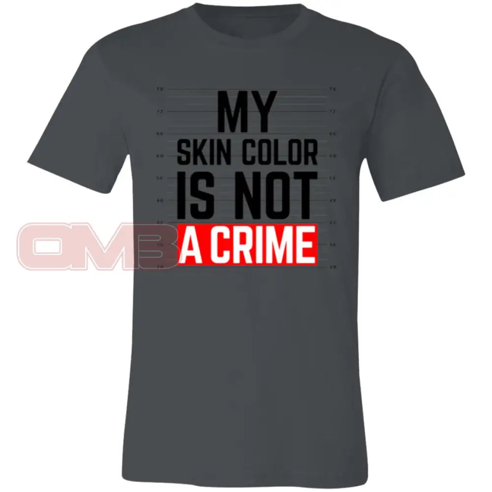 My Skin Color Is Not A Crime Tee Asphalt / X-Small T-Shirts