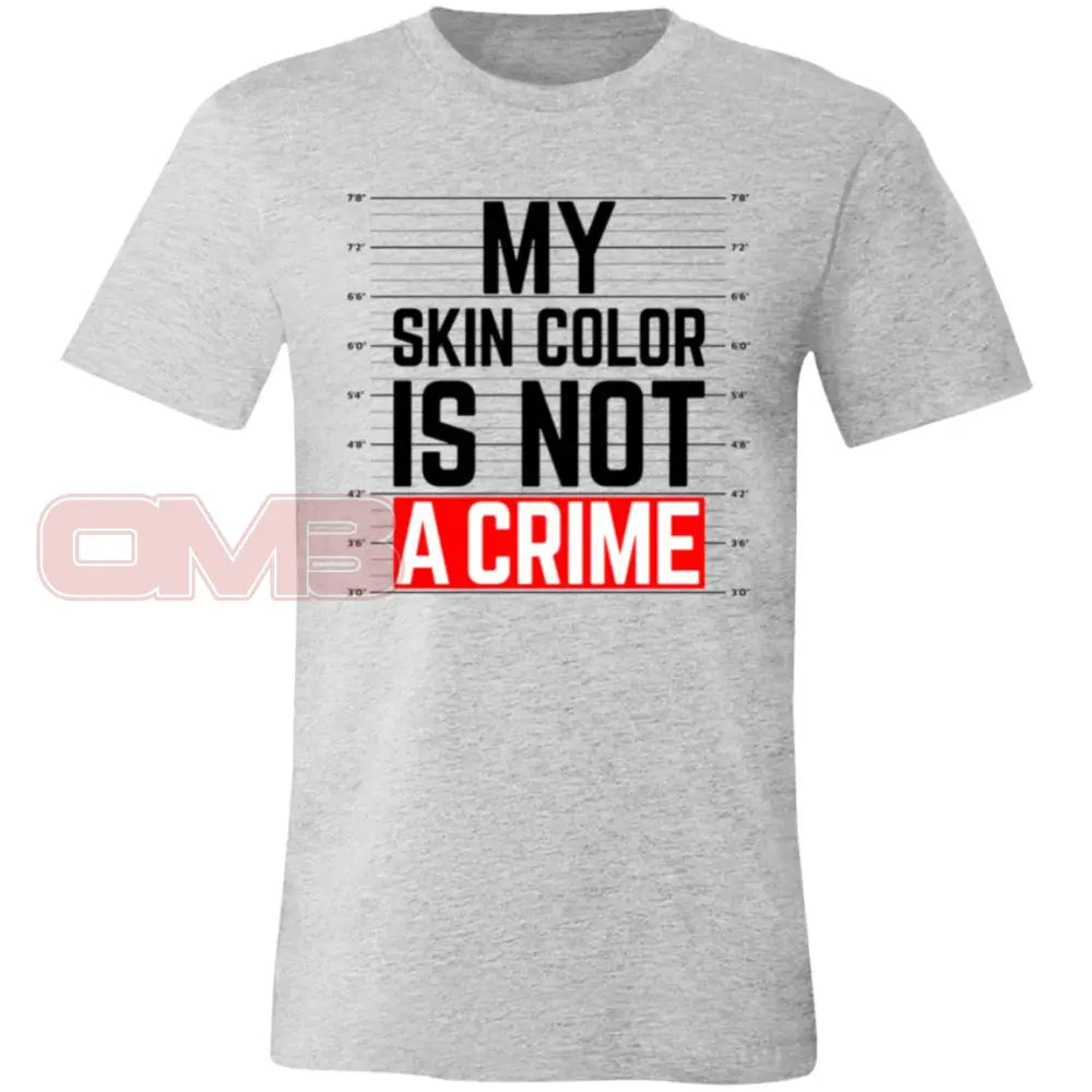 My Skin Color Is Not A Crime Tee Athletic Heather / X-Small T-Shirts