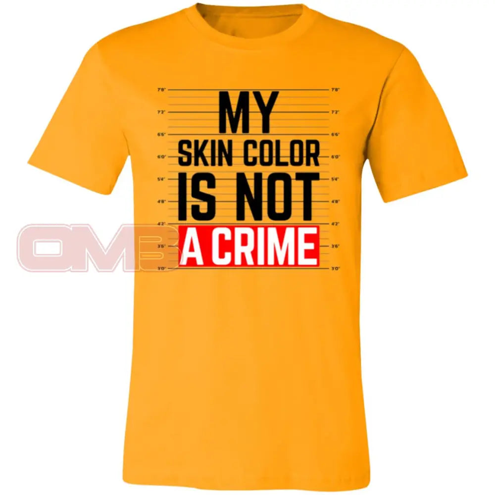 My Skin Color Is Not A Crime Tee Gold / X-Small T-Shirts