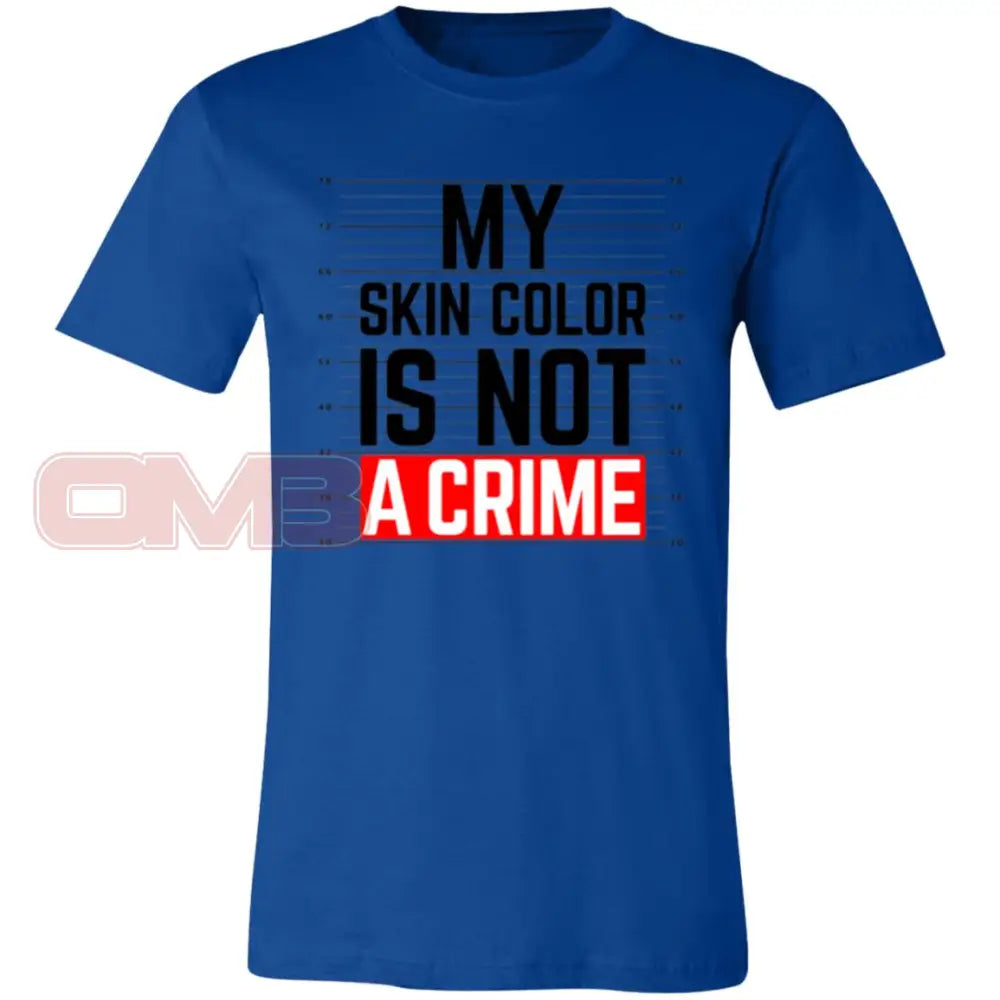 My Skin Color Is Not A Crime Tee True Royal / X-Small T-Shirts