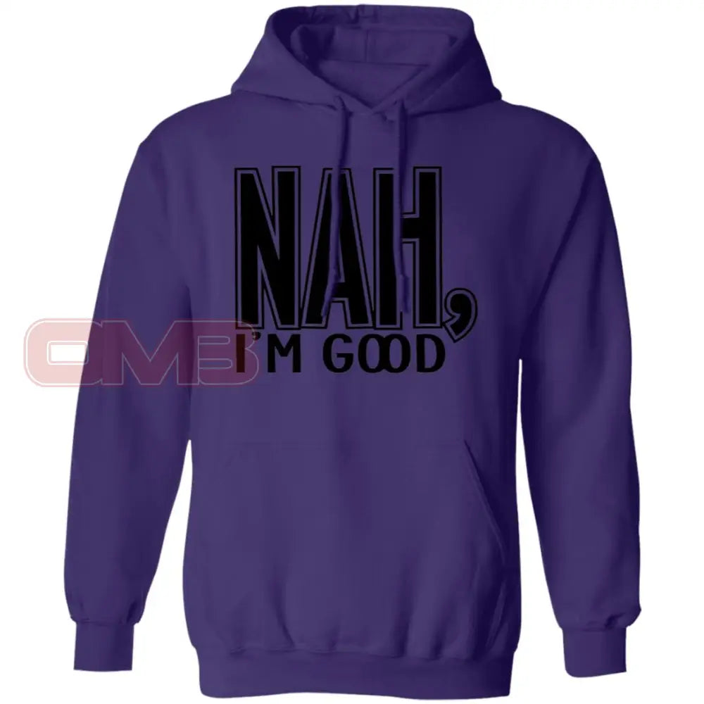 Nah Im Good Hoodie Purple / S Sweatshirts