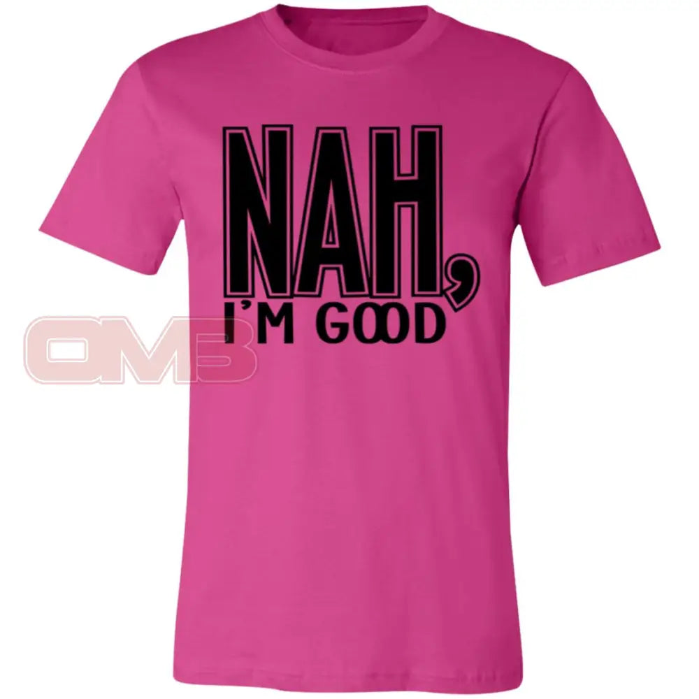 Nah Im Good Berry / X-Small T-Shirts