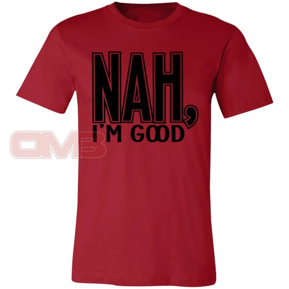 Nah Im Good Canvas Red / X-Small T-Shirts