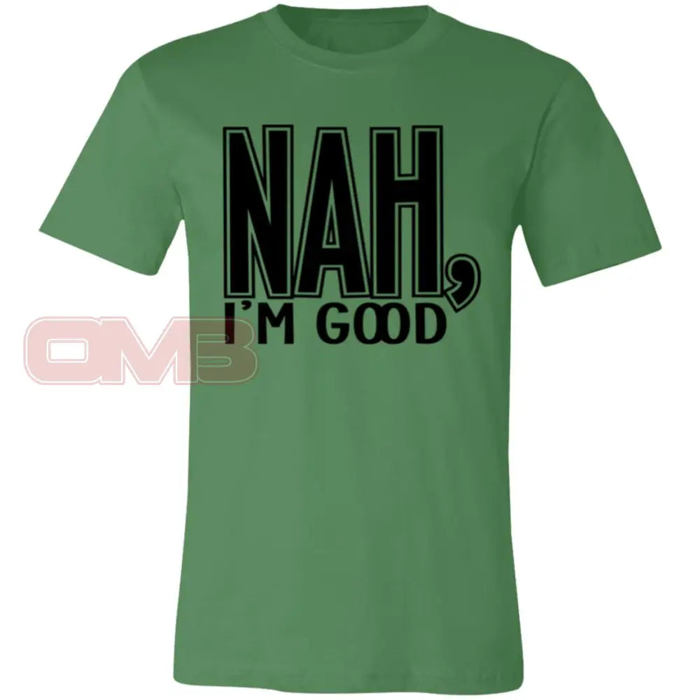 Nah Im Good Leaf / X-Small T-Shirts