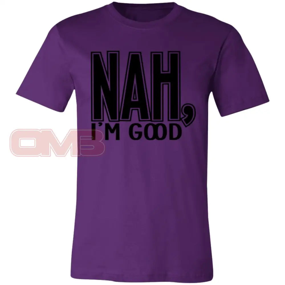 Nah Im Good Team Purple / X-Small T-Shirts