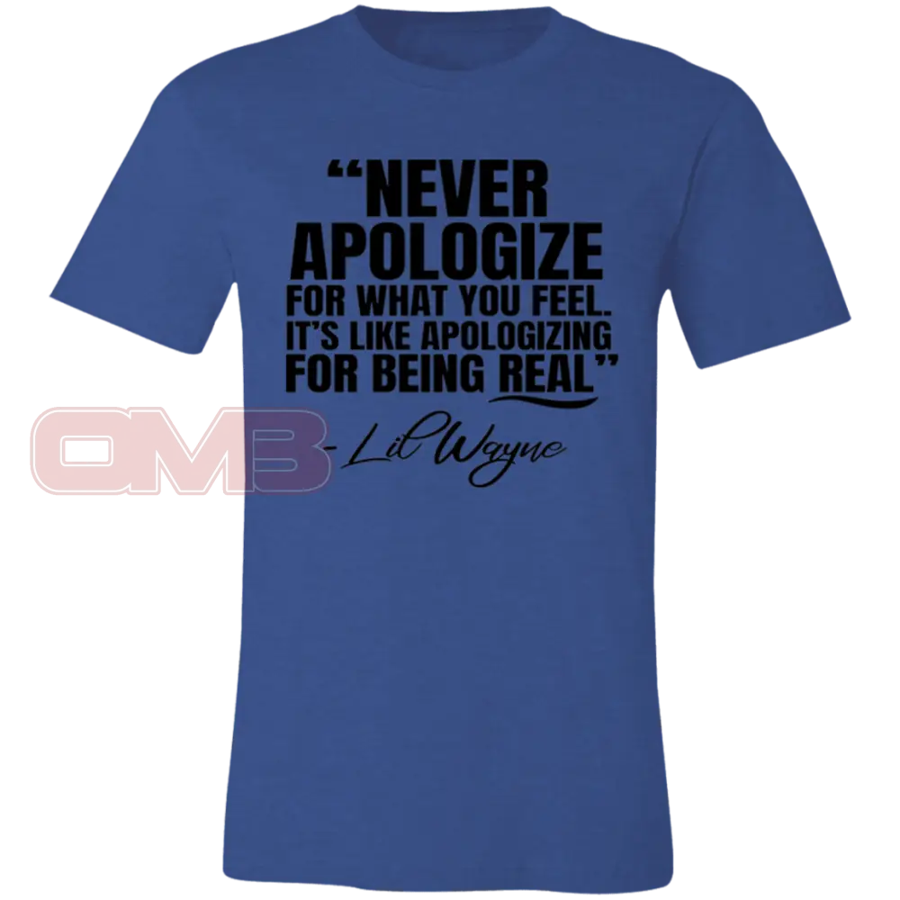 Never Apologize For What You Feel Heather Royal / X-Small T-Shirts