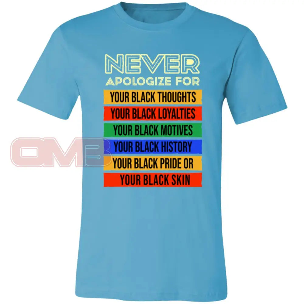 Never Apologize Tee Turquoise / X-Small T-Shirts