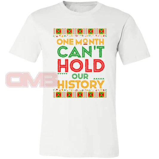 One Month Cant Hold Our History White / X-Small T-Shirts