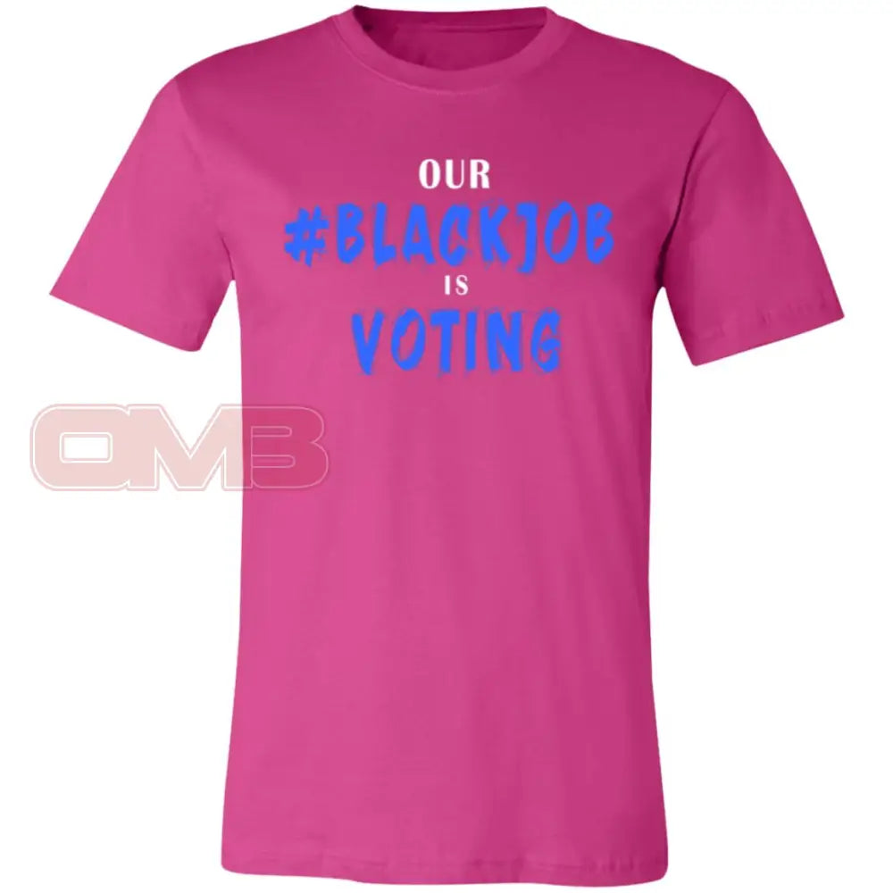 Our Black Job Is Voting Berry / X-Small T-Shirts