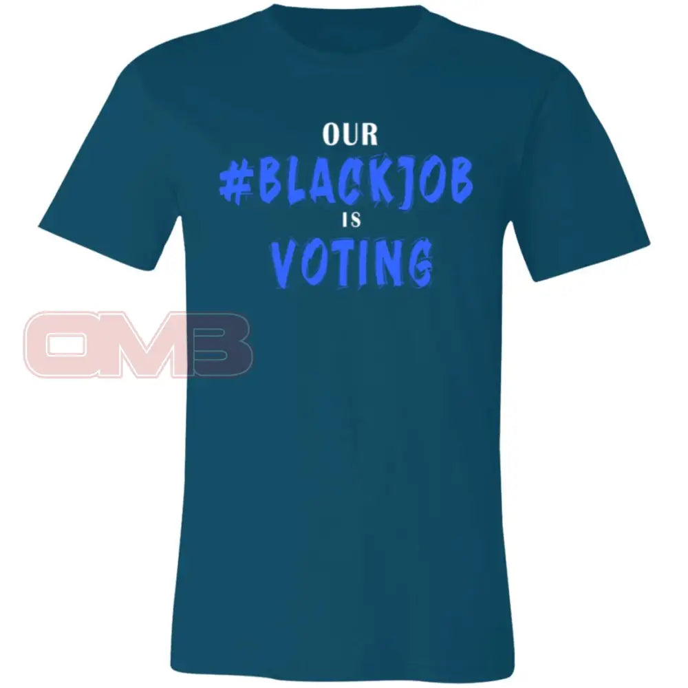 Our Black Job Is Voting Deep Teal / X-Small T-Shirts