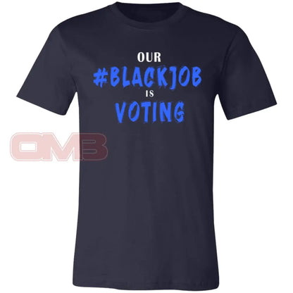 Our Black Job Is Voting Navy / X-Small T-Shirts