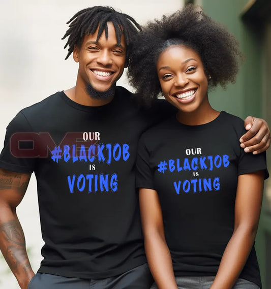 Our Black Job Is Voting T-Shirts