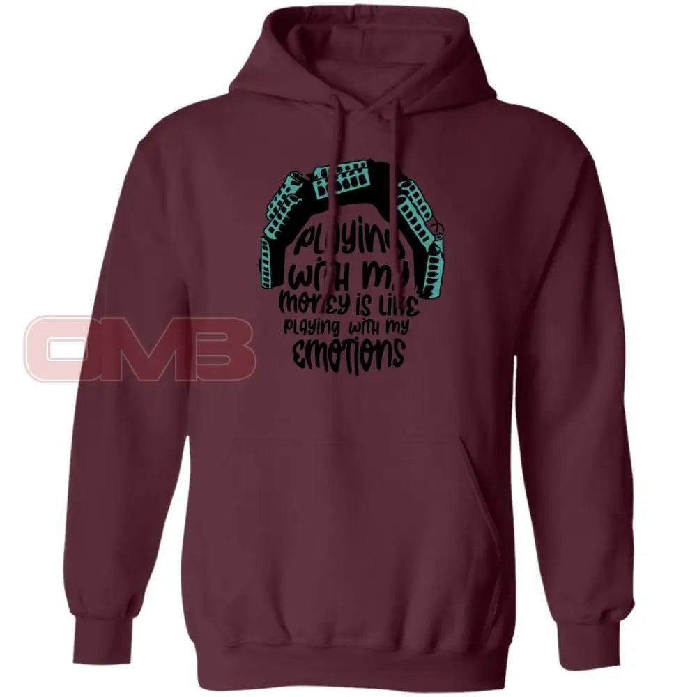 Playing With My Money Is Like Emotions Maroon / S Sweatshirts