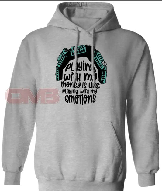 Playing With My Money Is Like Emotions Sport Grey / S Sweatshirts