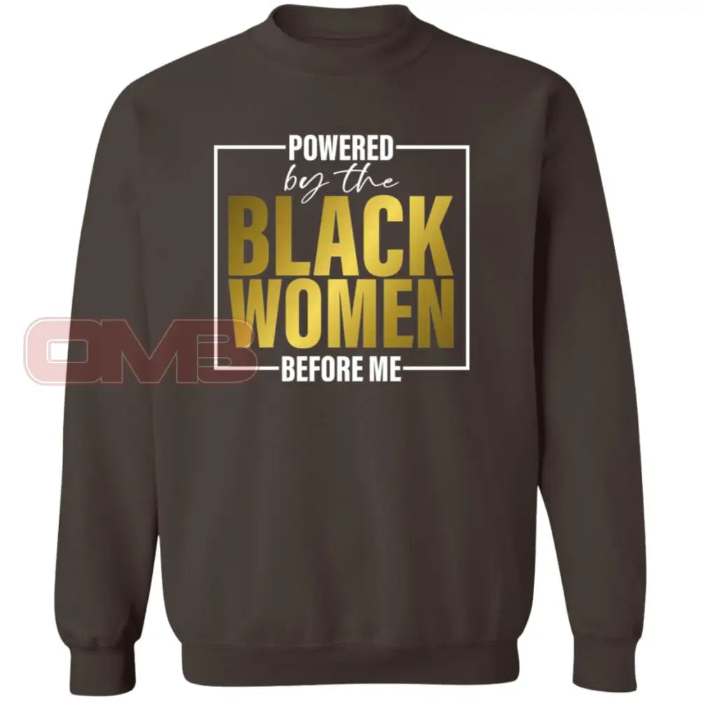 Powered By The Black Women Before Me Sweatshirt Dark Chocolate / S Sweatshirts