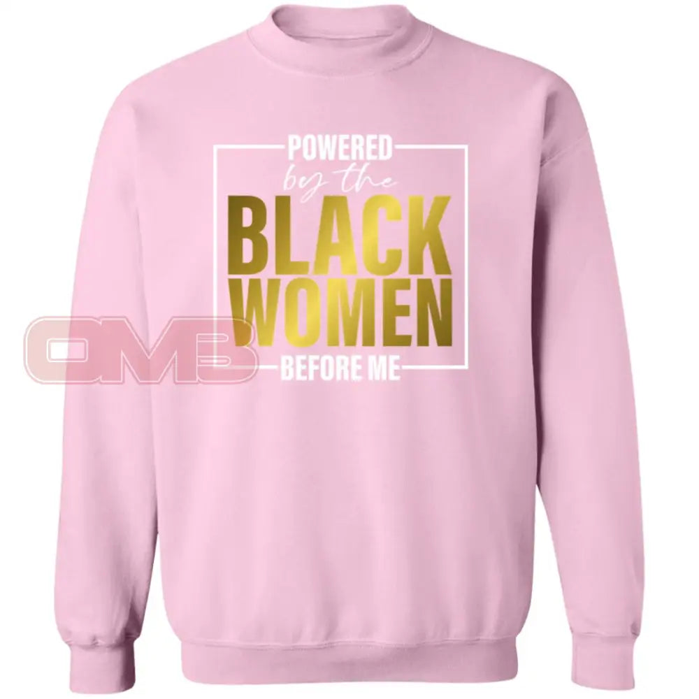 Powered By The Black Women Before Me Sweatshirt Light Pink / S Sweatshirts