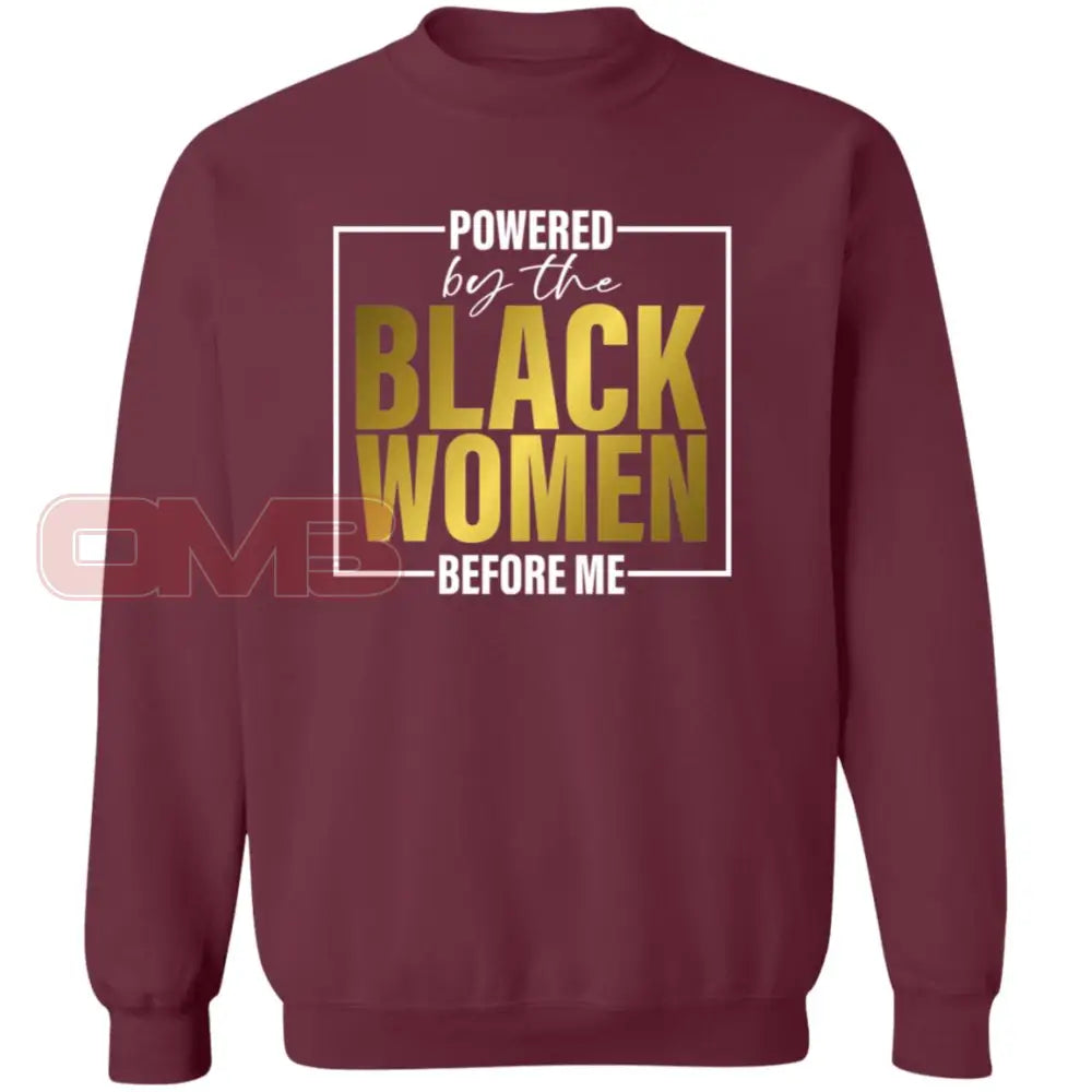 Powered By The Black Women Before Me Sweatshirt Maroon / S Sweatshirts