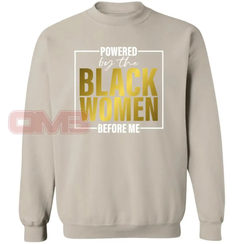 Powered By The Black Women Before Me Sweatshirt Sand / S Sweatshirts