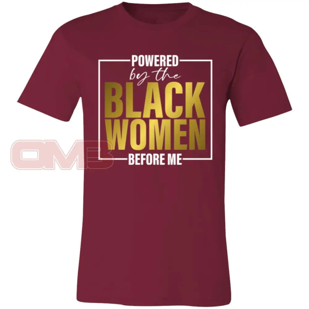 Powered By The Black Women Before Me Tee Cardinal / X-Small T-Shirts